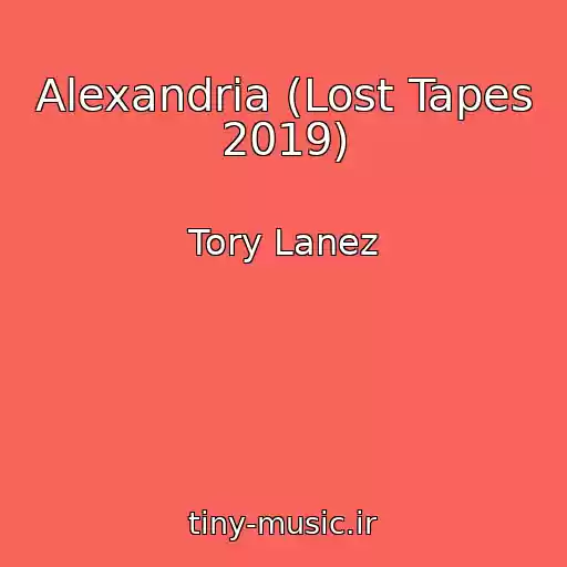 کاور آهنگ Alexandria (Lost Tapes 2019) از Tory Lanez