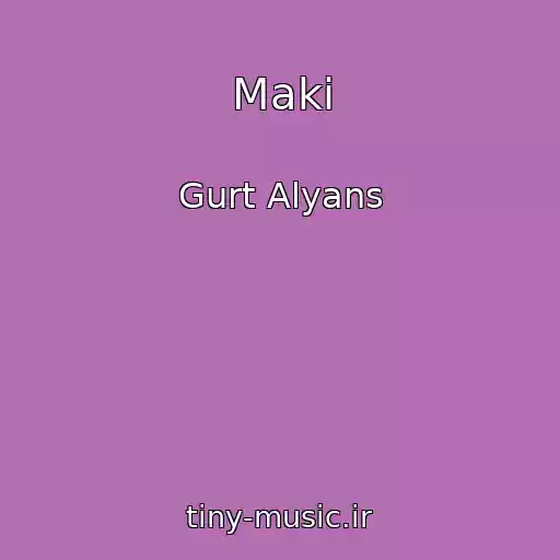 کاور آهنگ Maki از Gurt Alyans