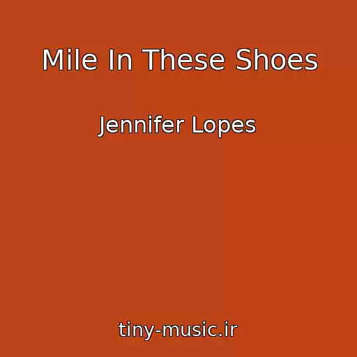 کاور آهنگ Mile In These Shoes از Jennifer Lopes