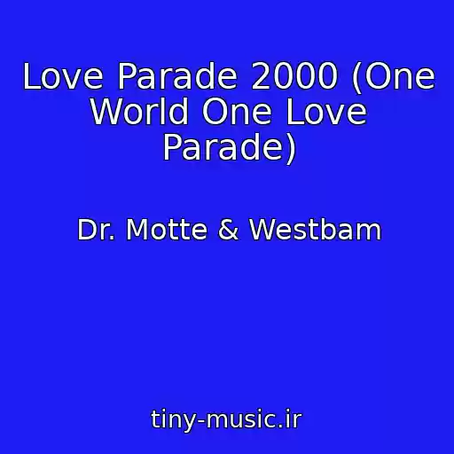 کاور آهنگ Love Parade 2000 (One World One Love Parade) از Dr. Motte & Westbam