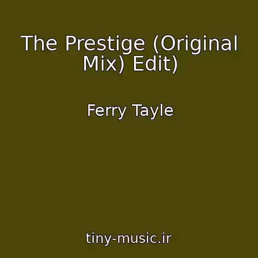 کاور آهنگ The Prestige (Original Mix) Edit) از Ferry Tayle
