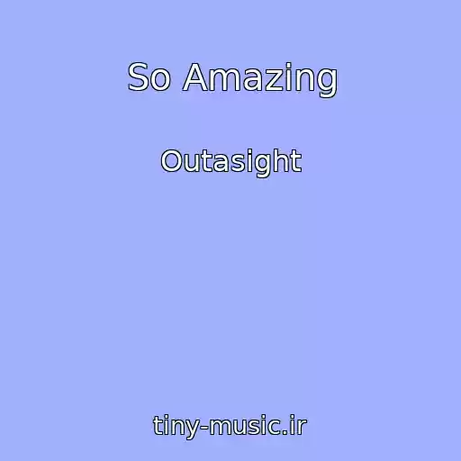 کاور آهنگ So Amazing از Outasight