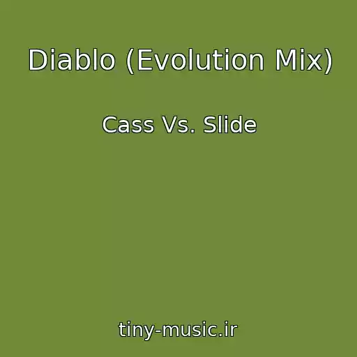 کاور آهنگ Diablo (Evolution Mix) از Cass Vs. Slide