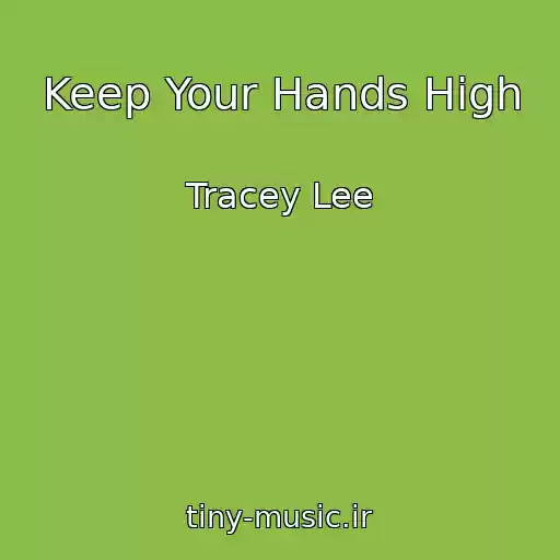 کاور آهنگ Keep Your Hands High از Tracey Lee