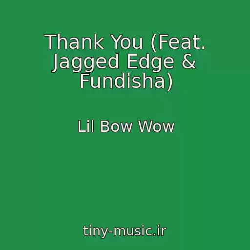 کاور آهنگ Thank You (Feat. Jagged Edge & Fundisha) از Lil Bow Wow