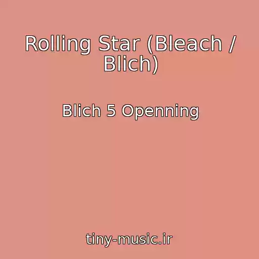 کاور آهنگ Rolling Star (Bleach / Blich) از Blich 5 Openning