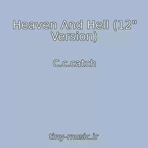 کاور آهنگ Heaven And Hell (12" Version) از C.c.catch