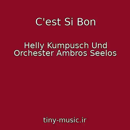 کاور آهنگ C'est Si Bon از Helly Kumpusch Und Orchester Ambros Seelos