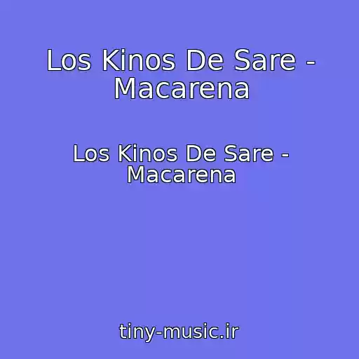 کاور آهنگ Los Kinos De Sare - Macarena از Los Kinos De Sare - Macarena