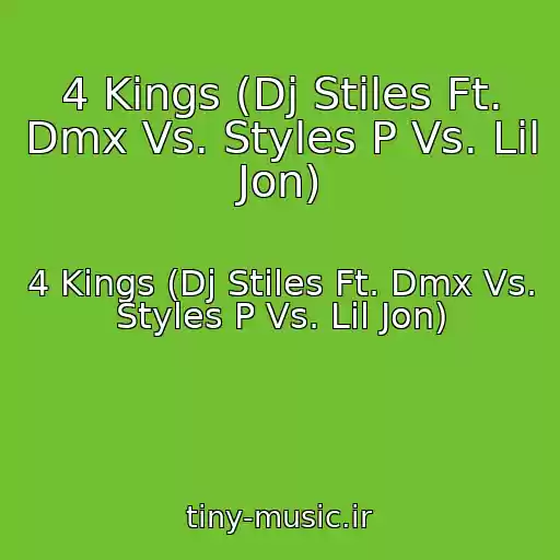 کاور آهنگ 4 Kings (Dj Stiles Ft. Dmx Vs. Styles P Vs. Lil Jon) از 4 Kings (Dj Stiles Ft. Dmx Vs. Styles P Vs. Lil Jon)