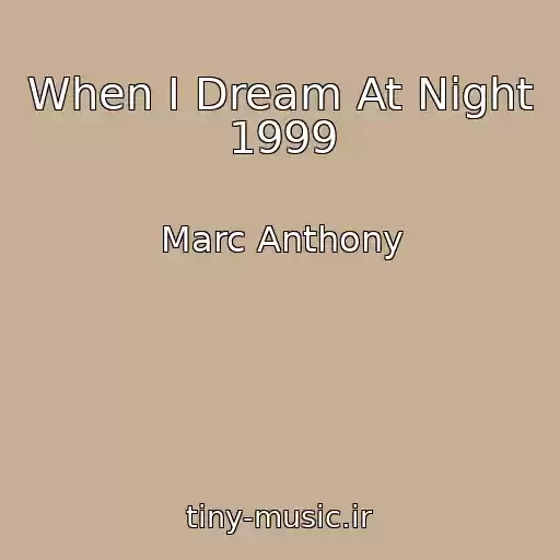 کاور آهنگ When I Dream At Night 1999 از Marc Anthony
