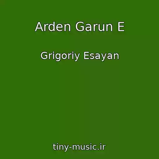 کاور آهنگ Arden Garun E از Grigoriy Esayan