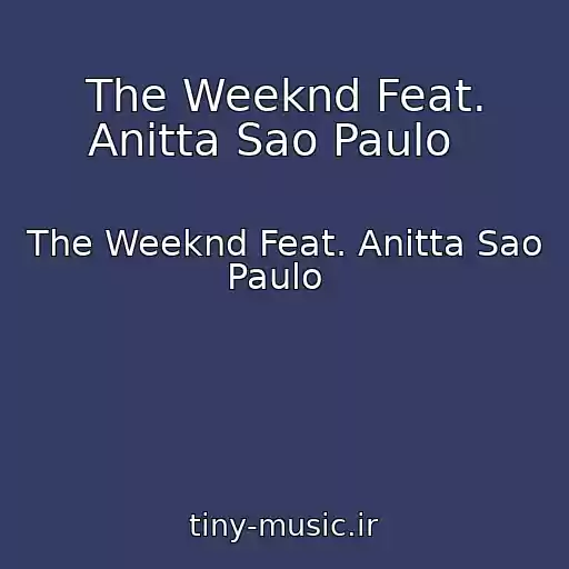 کاور آهنگ The Weeknd Feat. Anitta Sao Paulo   از The Weeknd Feat. Anitta Sao Paulo  