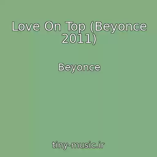 کاور آهنگ Love On Top (Beyonce 2011) از Beyonce