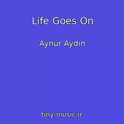 کاور آهنگ Life Goes On از Aynur Aydın