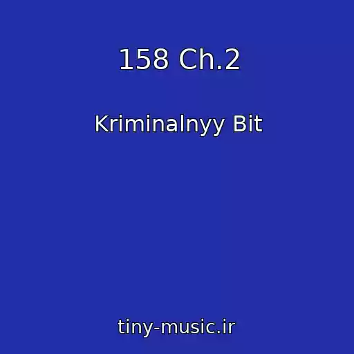 کاور آهنگ 158 Ch.2 از Kriminalnyy Bit