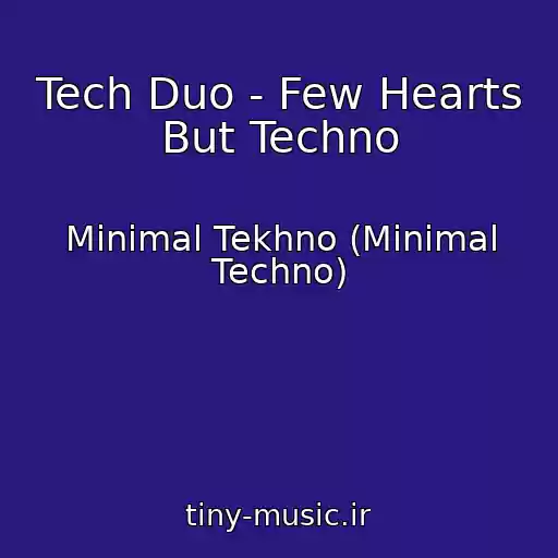 کاور آهنگ Tech Duo - Few Hearts But Techno از Minimal Tekhno (Minimal Techno)