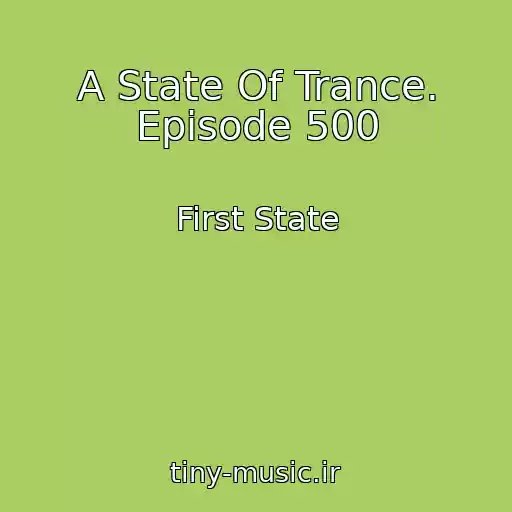 کاور آهنگ A State Of Trance. Episode 500 از First State