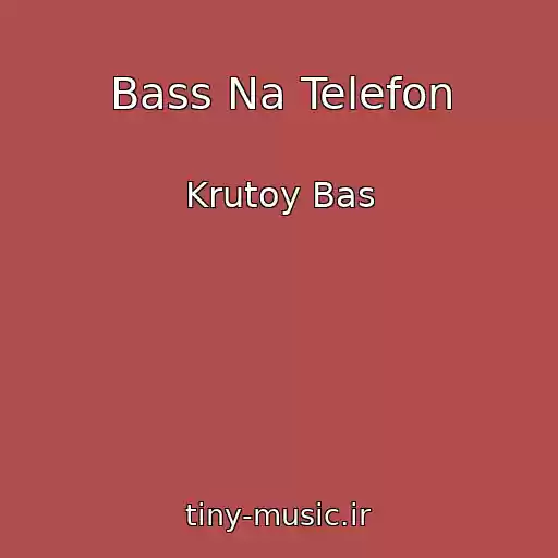کاور آهنگ Bass Na Telefon از Krutoy Bas
