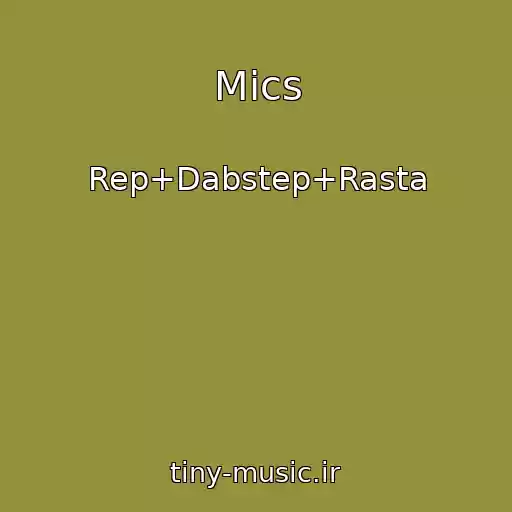 کاور آهنگ Mics از Rep+Dabstep+Rasta