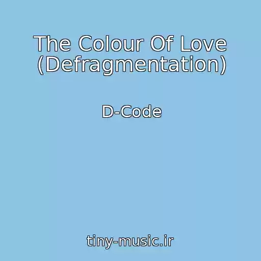 کاور آهنگ The Colour Of Love (Defragmentation) از D-Code