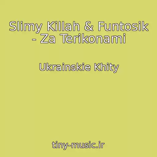 کاور آهنگ Slimy Killah & Funtosik - Za Terikonami از Ukrainskie Khity