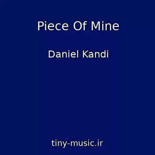کاور آهنگ Piece Of Mine از Daniel Kandi