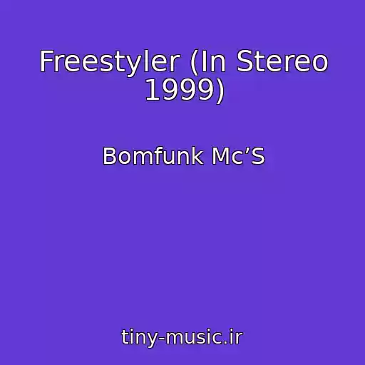 کاور آهنگ Freestyler (In Stereo 1999) از Bomfunk Mc’S