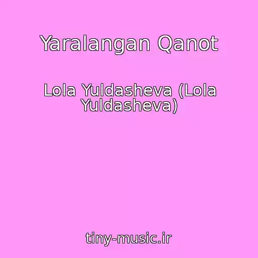 کاور آهنگ Yaralangan Qanot از Lola Yuldasheva (Lola Yuldasheva)