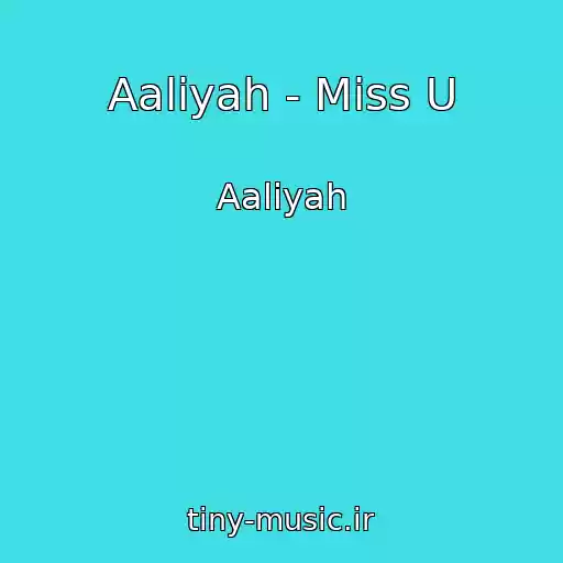 کاور آهنگ Aaliyah - Miss U از Aaliyah