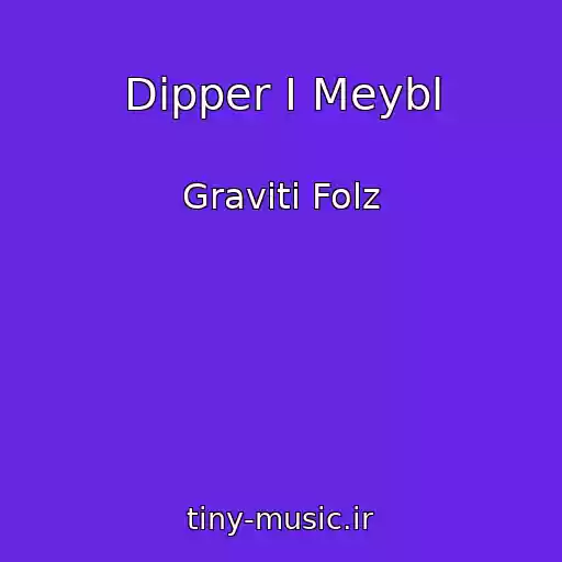 کاور آهنگ Dipper I Meybl از Graviti Folz