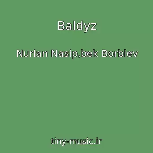 کاور آهنگ Baldyz از Nurlan Nasip,bek Borbiev