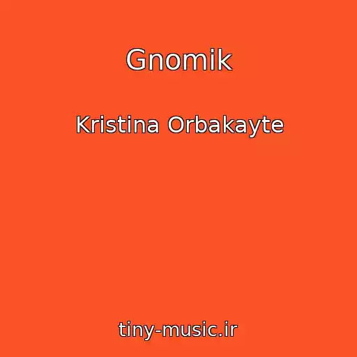 کاور آهنگ Gnomik از Kristina Orbakayte