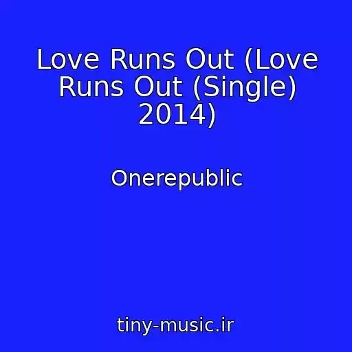 کاور آهنگ Love Runs Out (Love Runs Out (Single) 2014) از Onerepublic