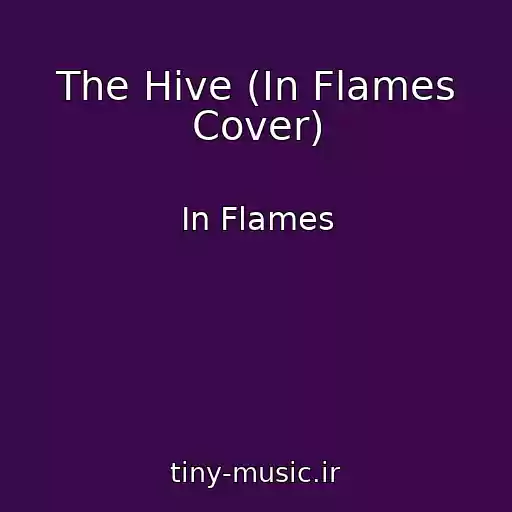کاور آهنگ The Hive (In Flames Cover) از In Flames