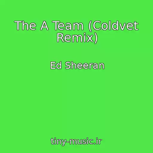 کاور آهنگ The A Team (Coldvet Remix) از Ed Sheeran