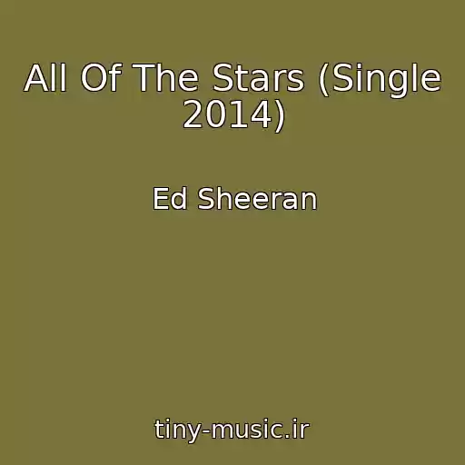 کاور آهنگ All Of The Stars (Single 2014) از Ed Sheeran