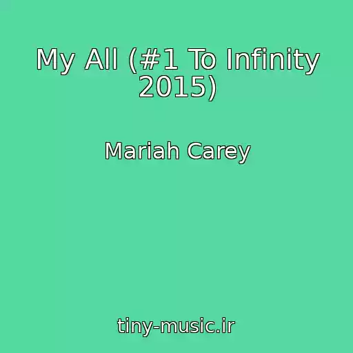کاور آهنگ My All (#1 To Infinity 2015) از Mariah Carey
