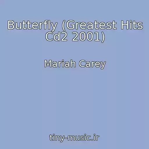 کاور آهنگ Butterfly (Greatest Hits Cd2 2001) از Mariah Carey