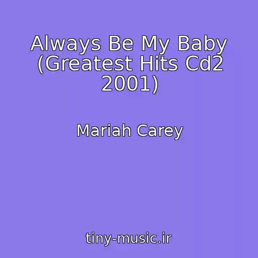 کاور آهنگ Always Be My Baby (Greatest Hits Cd2 2001) از Mariah Carey