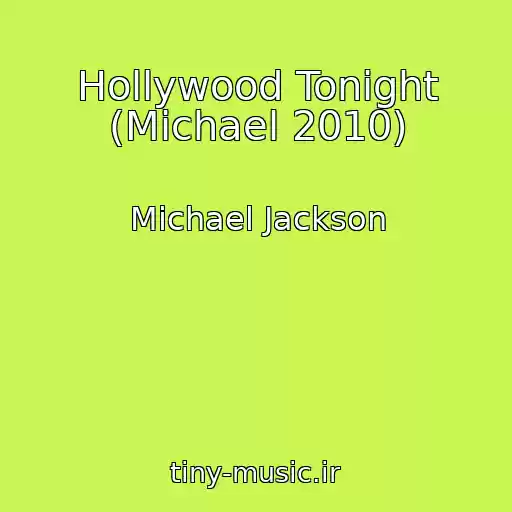کاور آهنگ Hollywood Tonight (Michael 2010) از Michael Jackson
