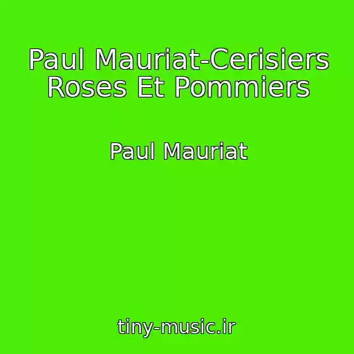 کاور آهنگ Paul Mauriat-Cerisiers Roses Et Pommiers از Paul Mauriat