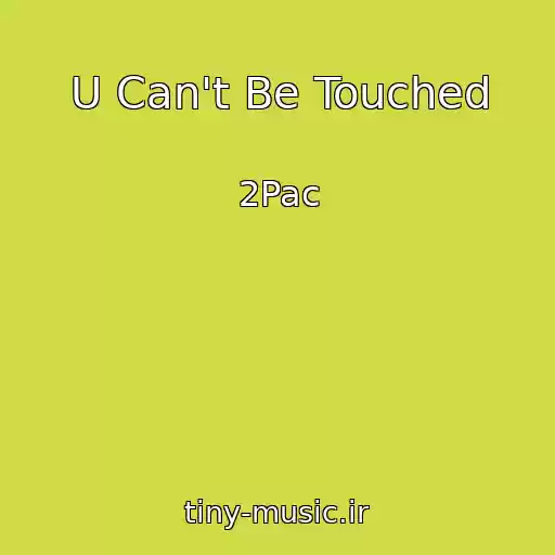 کاور آهنگ U Can't Be Touched از 2Pac