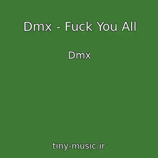 کاور آهنگ Dmx - Fuck You All از Dmx