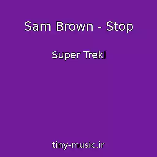 کاور آهنگ Sam Brown - Stop از Super Treki