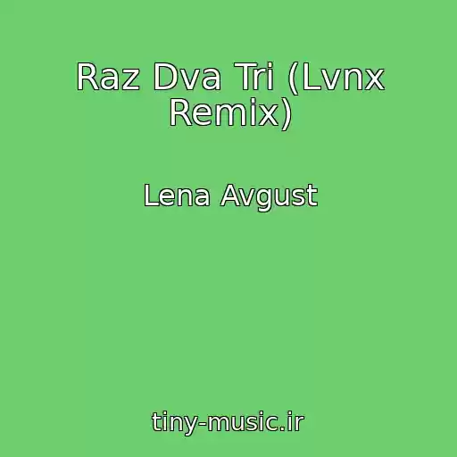 کاور آهنگ Raz Dva Tri (Lvnx Remix) از Lena Avgust