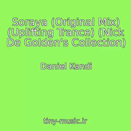 کاور آهنگ Soraya (Original Mix) (Uplifting Trance) (Nick De Golden's Collection) از Daniel Kandi