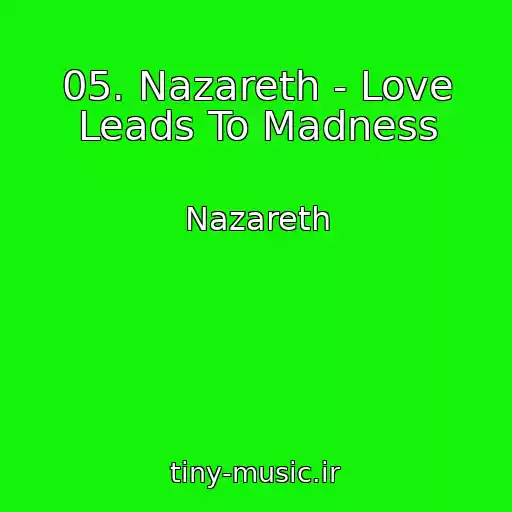 کاور آهنگ 05. Nazareth - Love Leads To Madness از Nazareth