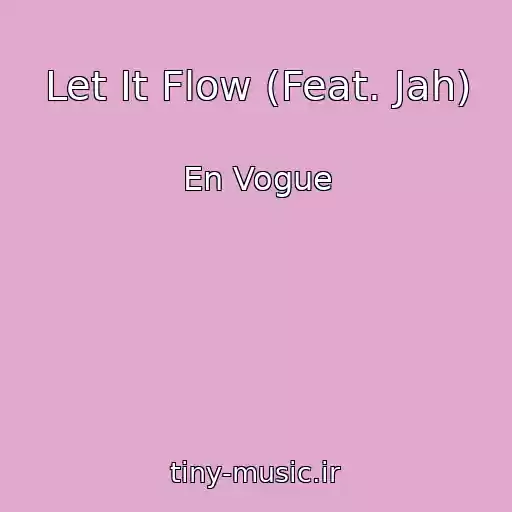 کاور آهنگ Let It Flow (Feat. Jah) از En Vogue