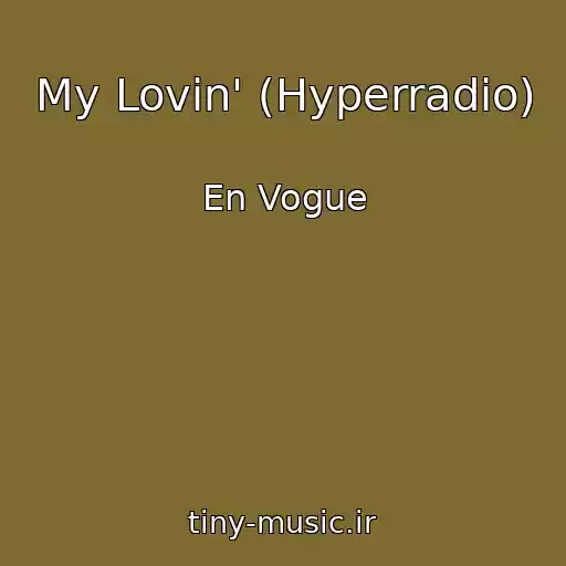 کاور آهنگ My Lovin' (Hyperradio) از En Vogue